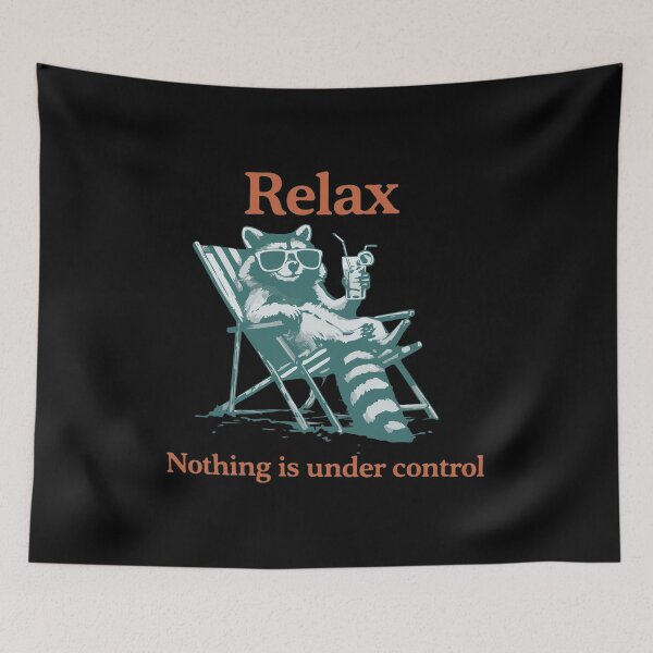 Item preview, Relax Nothing Is Under Control Raccoon Summer Vibe designed and sold by CYNTHTHOMPSON.