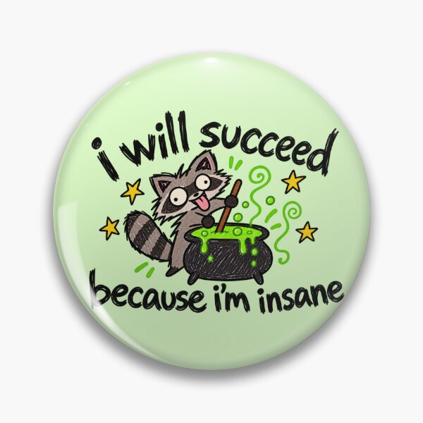 Item preview, i will succeed because i'm insane  designed and sold by BaShert.