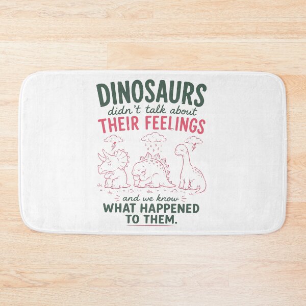 Item preview, Dinosaurs Never Talked About Feelings designed and sold by Mind Ocustdaleman.