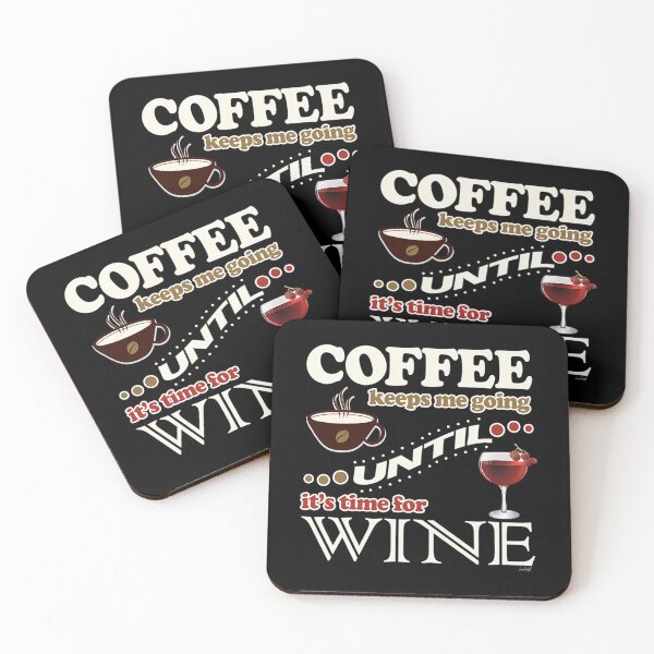 Item preview, Coffee Keeps Me Going Until It'S Time For Wine designed and sold by jeremyahgrau.