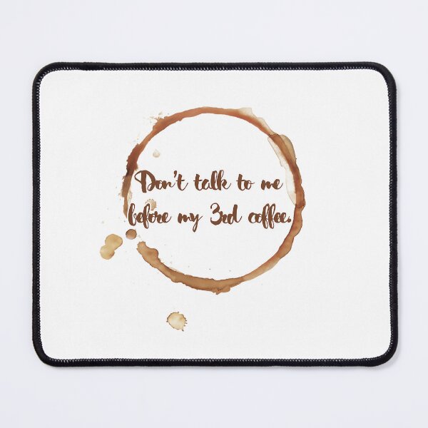 Item preview, Don'T Talk To Me Before My 3Rd Coffee. designed and sold by jeremyahgrau.