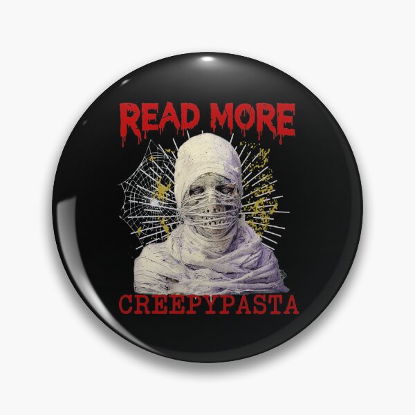 Item preview, Read More Creepypasta Mummy Horror Design designed and sold by KEIDIMATURCHIE.