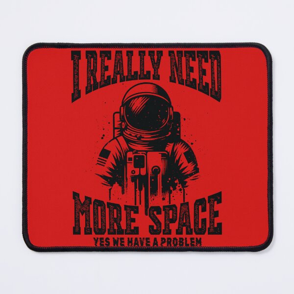 Item preview, Funny Astronaut I Really Need More Space designed and sold by RinrinDesigns.