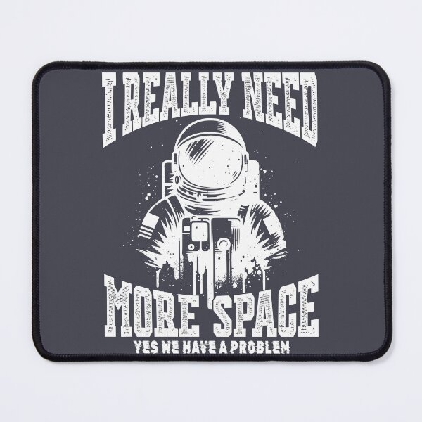 Item preview, Funny Astronaut I Really Need More Space designed and sold by RinrinDesigns.