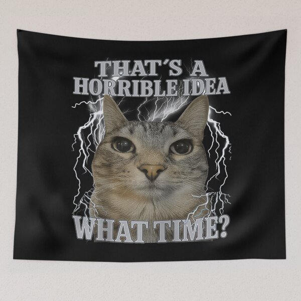 Item preview, That's A Horrible Idea What Time Silly Cat Meme Funny Men designed and sold by JaredDeShop.