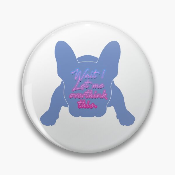 Item preview, Let me overthink this french Bulldog silhouette designed and sold by Anne Londez Studio.