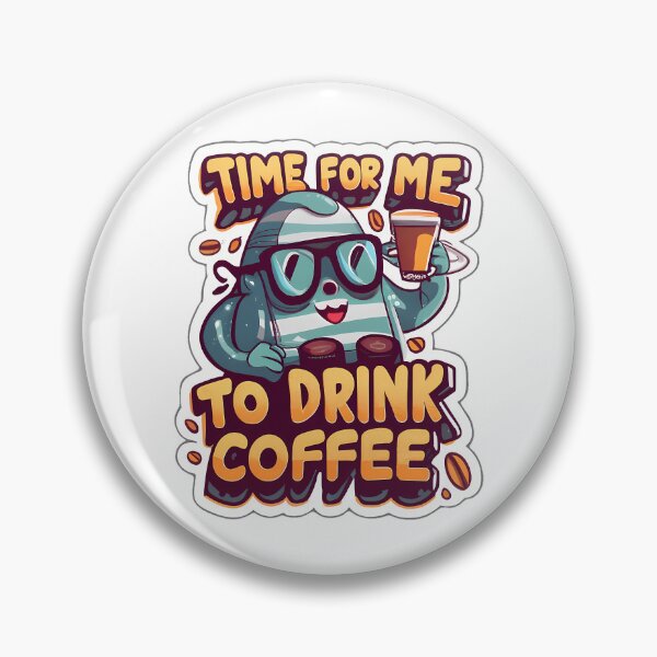 Item preview, Time For Me To Drink Coffee  designed and sold by dinhlavette.