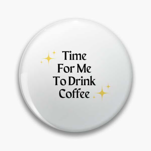 Item preview, Time For Me To Drink Coffee  designed and sold by dinhlavette.
