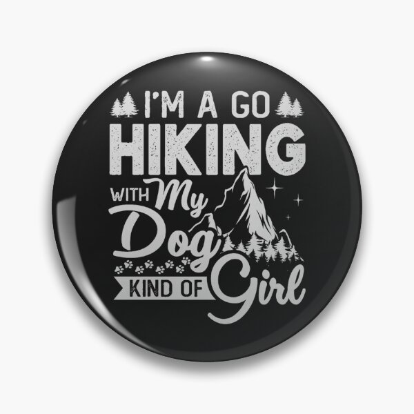 Item preview, I'm A Go Hiking With My Dog Kind Of Girl Outdoor Hiker Gift designed and sold by Bebibon.