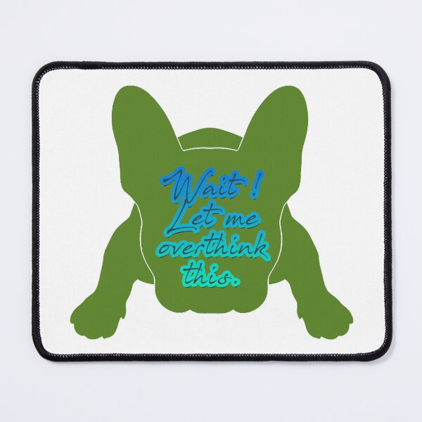 Item preview, Let me overthink this french Bulldog silhouette designed and sold by Anne Londez Studio.