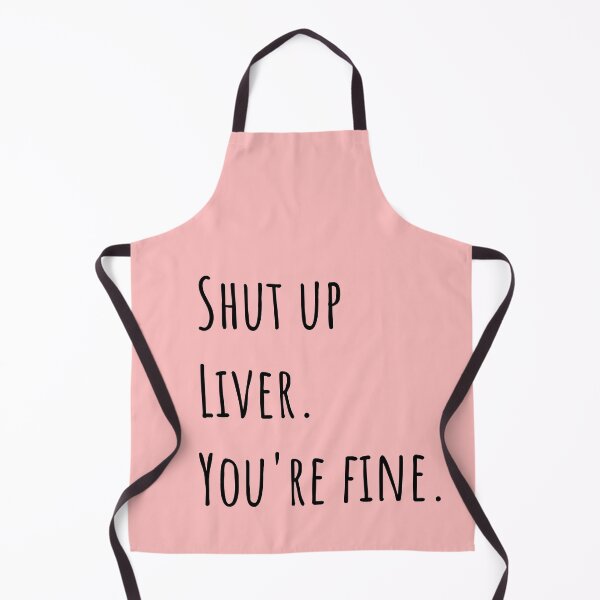Item preview, Shut up liver you are fine designed and sold by SampleRoulette.