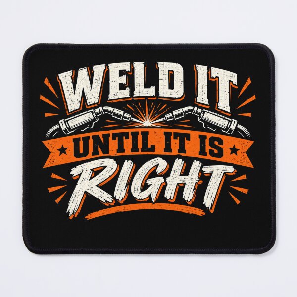 Item preview, Weld It Until It Is Right Funny Welder Quote designed and sold by axiksa10.