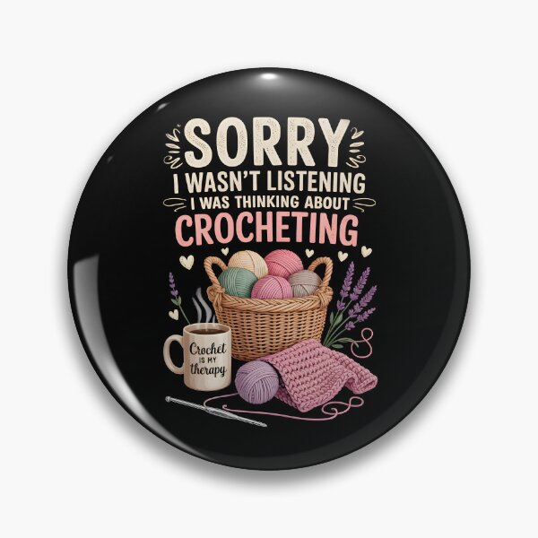 Item preview, Sorry, I Was Thinking About Crocheting   designed and sold by jkrphoto.