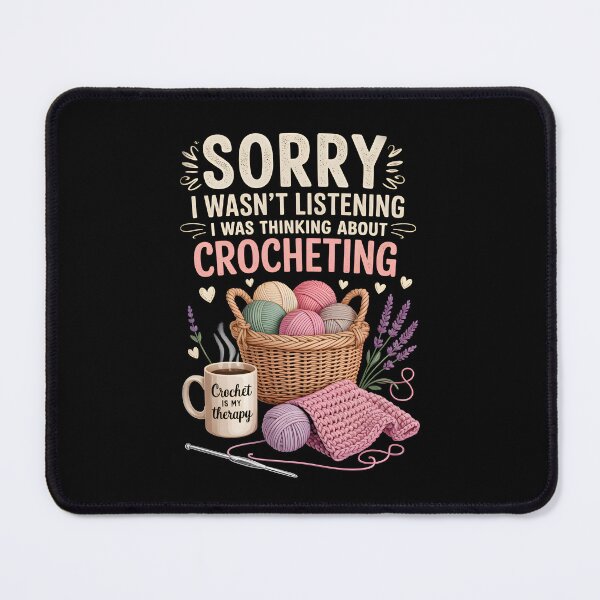 Item preview, Sorry, I Was Thinking About Crocheting   designed and sold by jkrphoto.