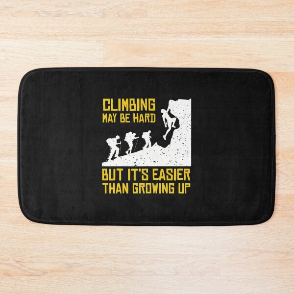 Item preview, Climbing May Be Hard But It's Easier Than Growing Up designed and sold by YarningsandYear.