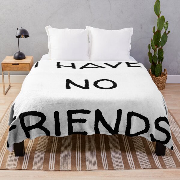 Item preview, I Have No Friends 2 Mood Lonely Vibe designed and sold by Doctor Schtrudel.