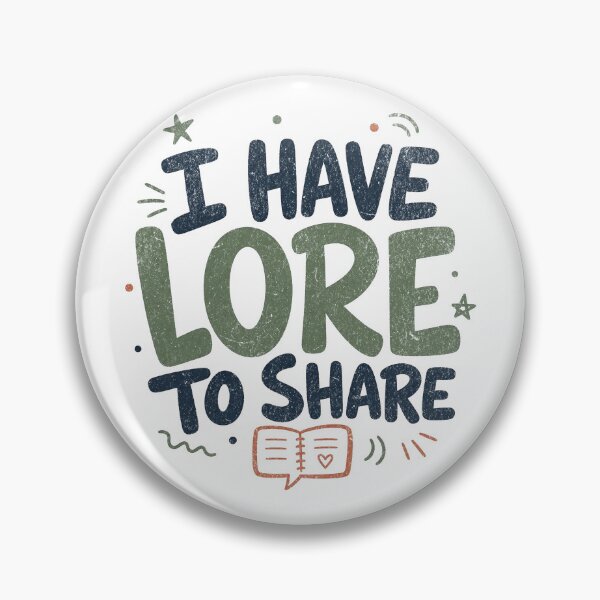 Item preview, I Have Lore To Share Funny Fandom Special Interest Gift designed and sold by lenalenspod.
