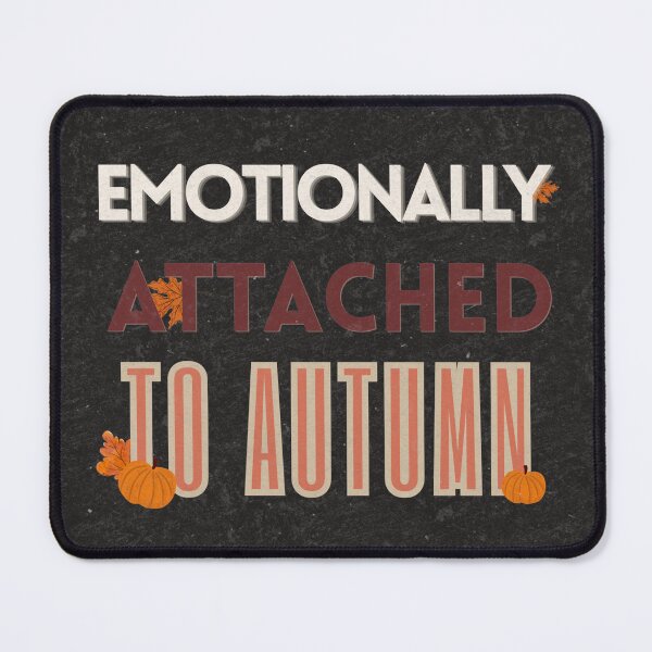 Item preview, Emotionally Attached To Autumn Season designed and sold by Artbysaeme.