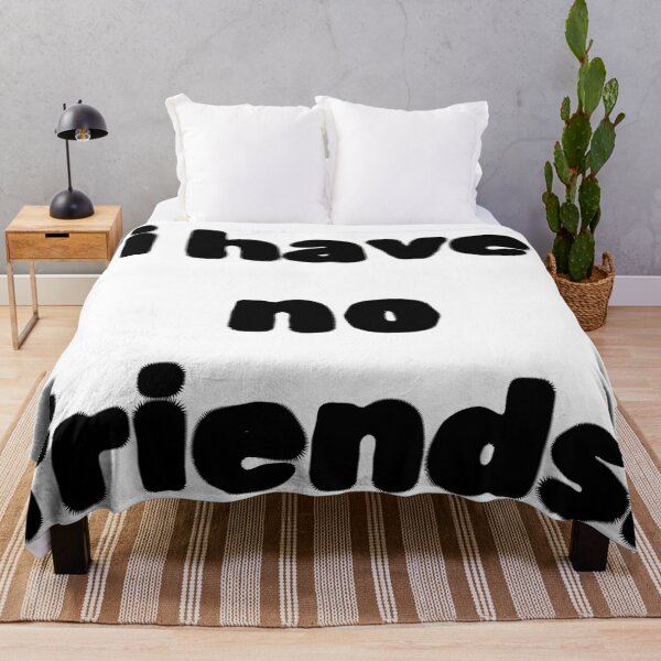 Item preview, I Have No Friends 5 Mood Lonely Vibe designed and sold by Doctor Schtrudel.
