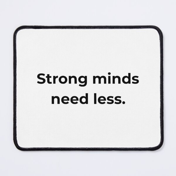 Item preview, Strong minds need less. designed and sold by MPSTUDIOPL.
