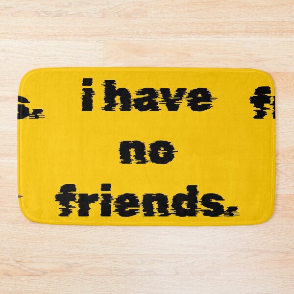 Item preview, I Have No Friends 6 Yellow Mood Lonely Vibe designed and sold by Doctor Schtrudel.
