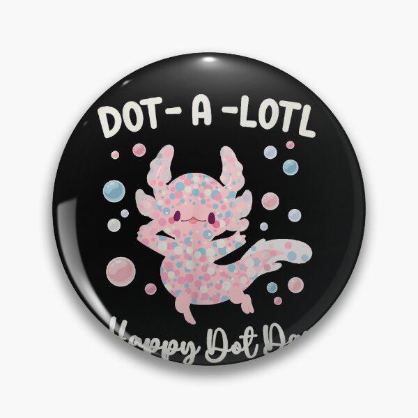 Item preview, Happy Dot Day Axolotl Dots-A-Lotl Kawaii Axolotl Teacher Kid  designed and sold by RuperDelois.