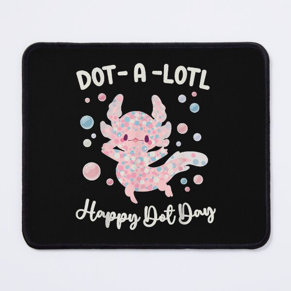 Item preview, Happy Dot Day Axolotl Dots-A-Lotl Kawaii Axolotl Teacher Kid  designed and sold by RuperDelois.