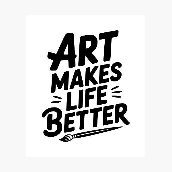 Item preview, Art Makes Life Better designed and sold by Frank Ring.