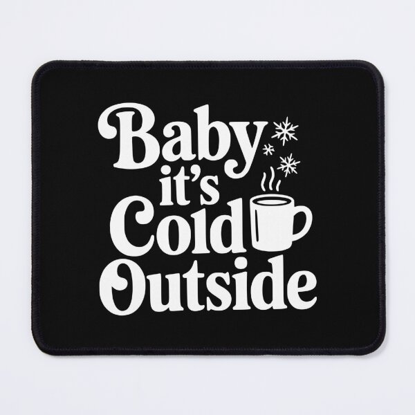 Item preview, Baby It's Cold Outside designed and sold by Frank Ring.