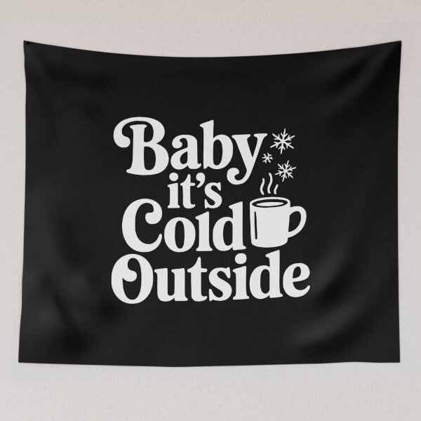 Item preview, Baby It's Cold Outside designed and sold by Frank Ring.