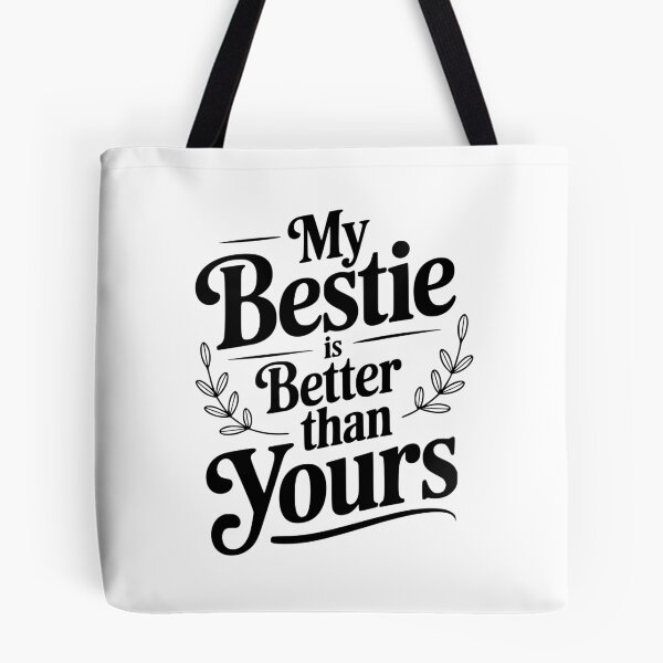Item preview, My Bestie Is Better Than Yours designed and sold by Frank Ring.