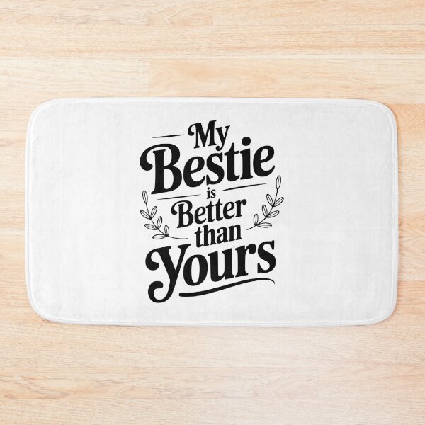 Item preview, My Bestie Is Better Than Yours designed and sold by Frank Ring.