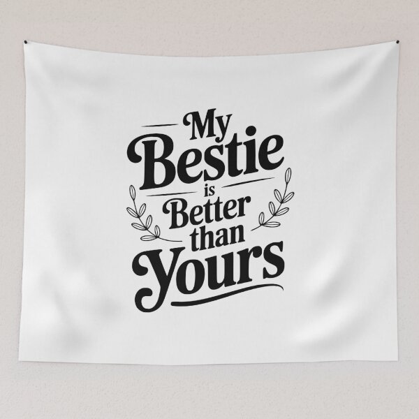 Item preview, My Bestie Is Better Than Yours designed and sold by Frank Ring.