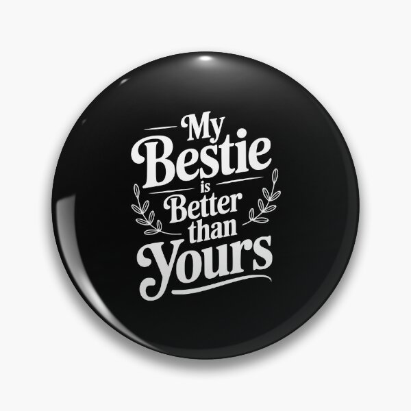 Item preview, My Bestie Is Better Than Yours designed and sold by Frank Ring.