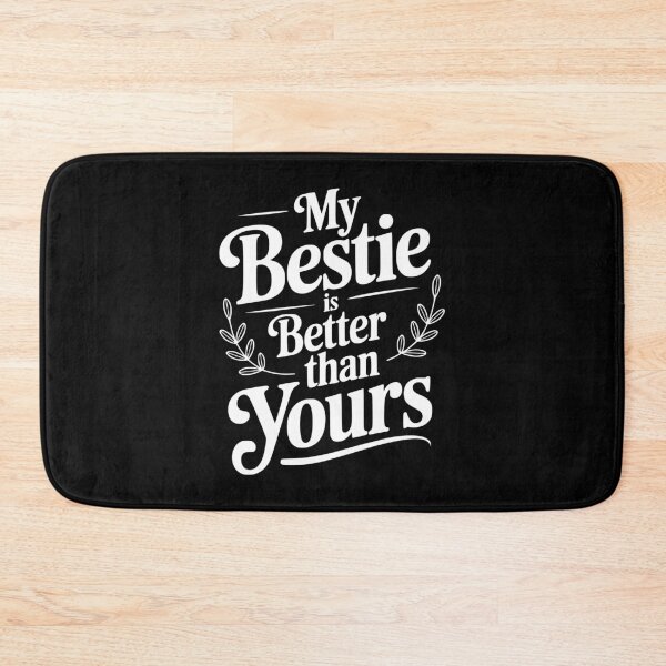 Item preview, My Bestie Is Better Than Yours designed and sold by Frank Ring.