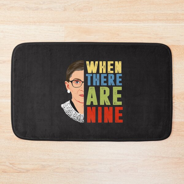 Item preview, When There Are Nine Ruth Bader Ginsburg RBG Feminist Quote Design designed and sold by Shawon Khan Sourov.