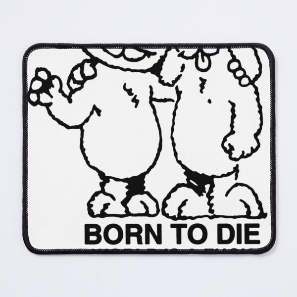 Item preview, Born To Die World Is A Fk designed and sold by JuarezRoy.