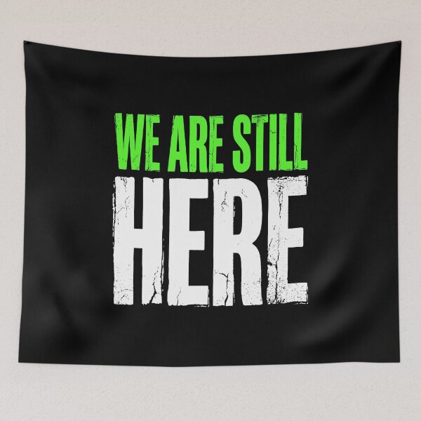 Item preview, Yes We Are Still Here Native Heritage Art SEP-520 designed and sold by noberic.