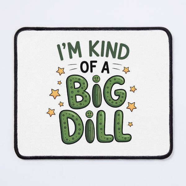 Item preview, I’m Kind of a Big Dill   designed and sold by jkrphoto.