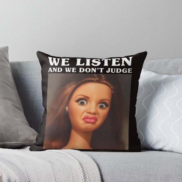 Item preview, Funny Doll Meme We Listen and We Don't Judge designed and sold by ImeldaSparks.