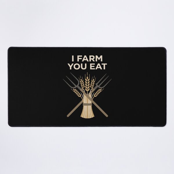 Item preview, I Farm You Eat Funny Farmer Life Graphic SEP-523 designed and sold by noberic.