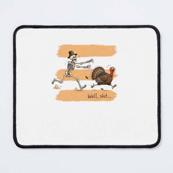 Item preview, Well shit Funny Thanksgiving Skeleton Chase Turkey designed and sold by ImeldaSparks.