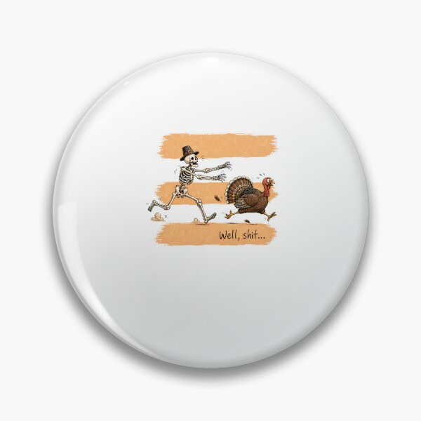 Item preview, Well shit Funny Thanksgiving Skeleton Chase Turkey designed and sold by ImeldaSparks.