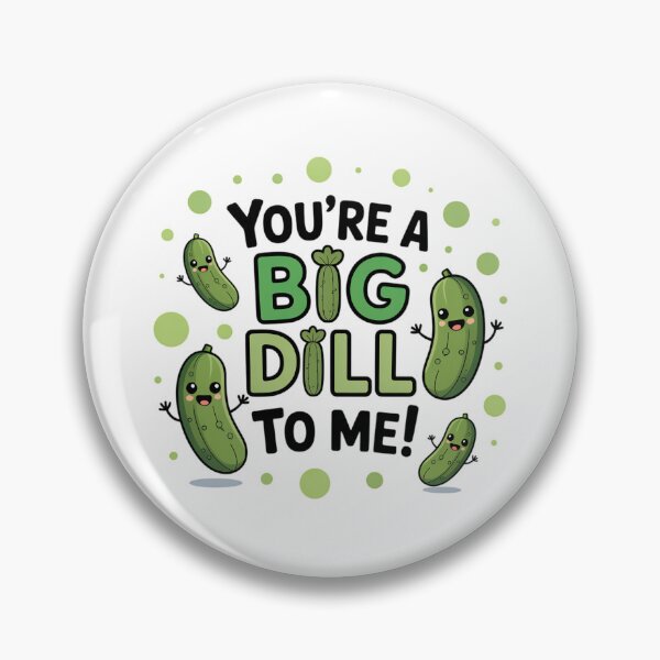 Item preview, You’re a Big Dill to Me   designed and sold by jkrphoto.