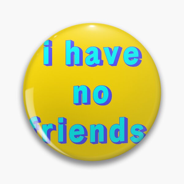Item preview, I Have No Friends 14 Yellow Mood Lonely Vibe designed and sold by Doctor Schtrudel.