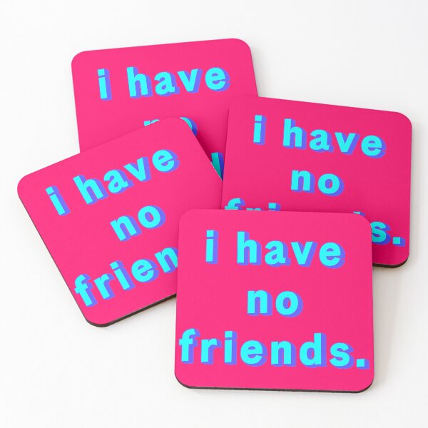 Item preview, I Have No Friends 15 Pink Mood Lonely Vibe designed and sold by Doctor Schtrudel.