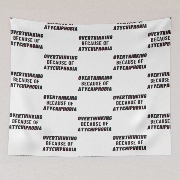 Item preview, Overthinking Because Of Atychiphobia - Atychiphobia designed and sold by Lion-Minard.
