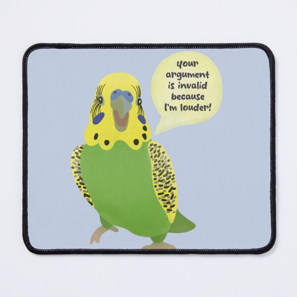 Item preview, Your argument is invalid because I am LOUDER - Green Budgie illustration designed and sold by FandomizedRose.