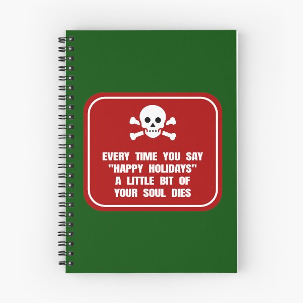 Item preview, Every Time You Say, Happy Holidays,” a Little Bit of Your Soul Dies designed and sold by Karate Octopus.