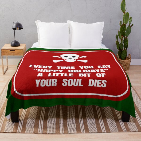 Item preview, Every Time You Say, Happy Holidays,” a Little Bit of Your Soul Dies designed and sold by Karate Octopus.